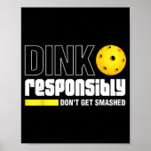 Poster Dink Resnsibly Don't Get Smashed Ckleball Gift  (Devant)