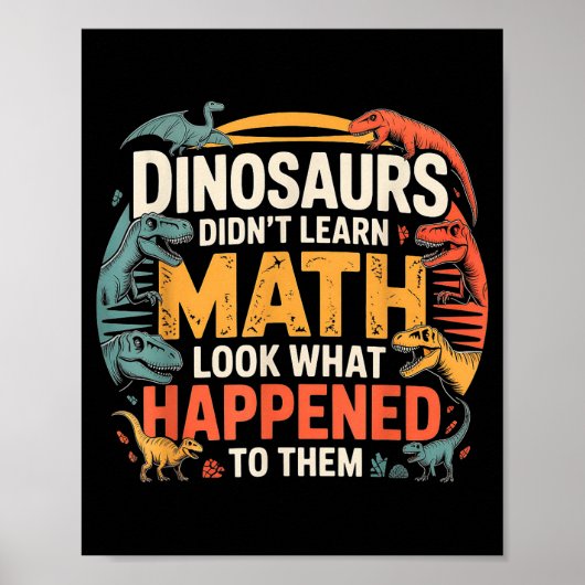 Poster Dinosaurs Didn't Learn Math Funny Design For Kids  (Devant)