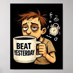 Poster Dire de motivation drôle pour battre hier Amour du