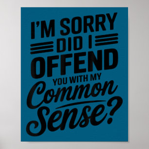Poster Dire des sarcasmes offensant le bon sens