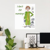 Poster Dire que je ne fais pas de caricature matinale (Bureau à domicile)