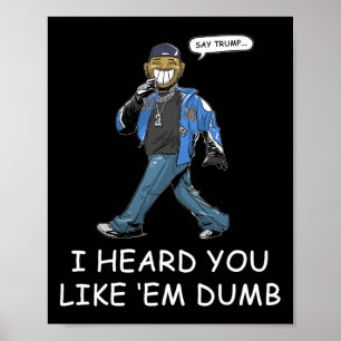 Poster Dis à Trump que j'ai entendu que tu les aimais idi