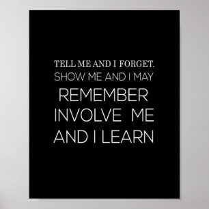 Poster dis-moi et j'oublie de me montrer et je me rappell