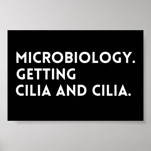 Poster Dit Drôle La Microbiologie Obtenir Cilia Et Cilia (Devant)