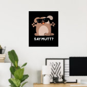 Poster Dites Mutt Funny Cool Chien Pun Dark BG (Bureau à domicile)