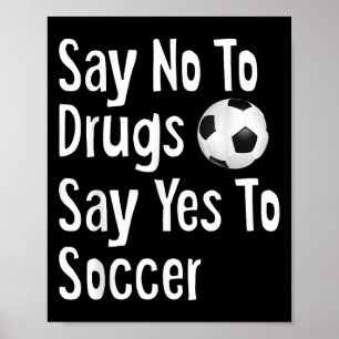 Poster Dites Non Aux Drogues Dites Oui Au Football Drôle
