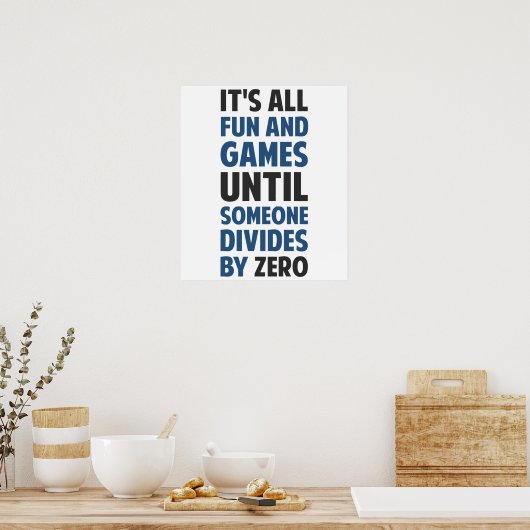 Poster Diviser Par Zéro N'Est Pas Un Jeu (Cuisine)