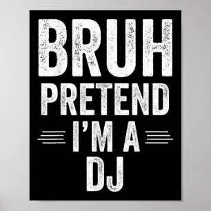 Poster Dj Costume Halloween Bruh Faire semblant Je M'Ai D