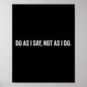 Poster Do As I Say, Not As I Do (Devant)