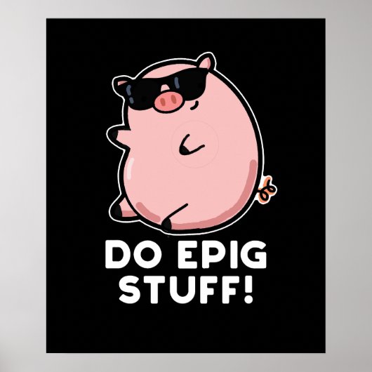 Poster Do Epig Stuff Funny Epic Pig Pun Dark BG (Devant)