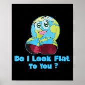Poster Do I Look Flat To You Earth Day Mother Day (Devant)