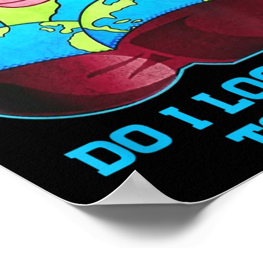 Poster Do I Look Flat To You Earth Day Mother Day (Coin)