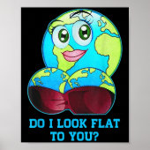 Poster Do I Look Flat To You Earth Day Mother Day  (Devant)