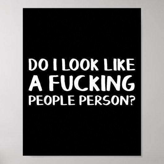 Poster Do I Look Like A Foring People Person (Devant)