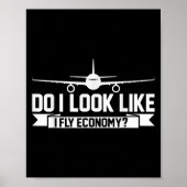 Poster Do I Look Like I Fly Economy _ Funny First Cl Trav (Devant)