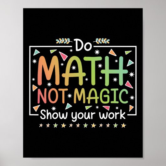 Poster Do Math Not Magic Funny Math Teacher Back To Schoo (Devant)