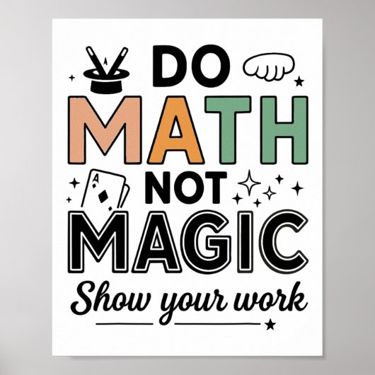 Poster Do Math Not Magic Funny Math Teacher Back To Schoo (Devant)