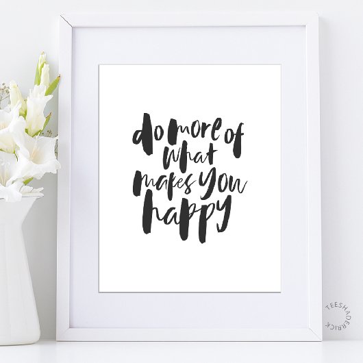 Poster Do more of what makes you happy - Motivational Art