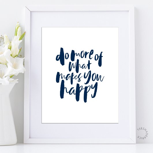 Poster Do more of what makes you happy - Motivational Art