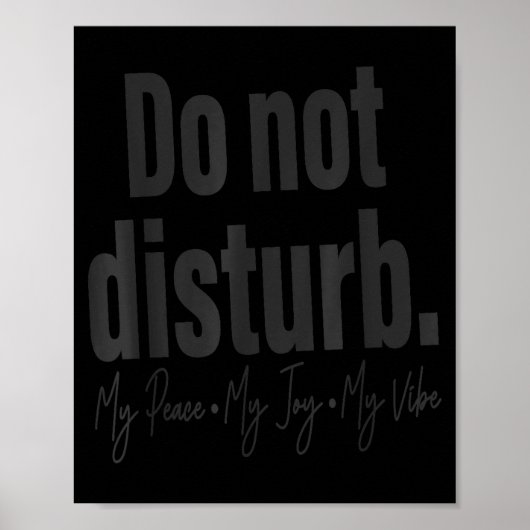 Poster Do Not Disturb Peace Joy Vibe, Funny Sarcastic Quo (Devant)