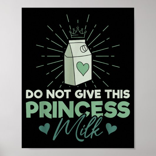 Poster Do Not Give This Princess Milk - Dairy Lactose  (Devant)