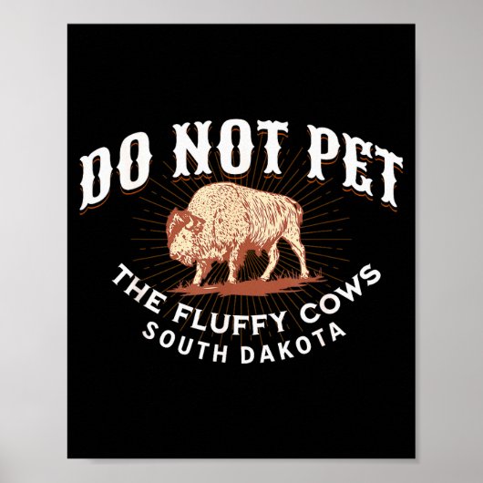 Poster Do Not Pet The Fluffy Cows South Dakota Quote Funn (Devant)