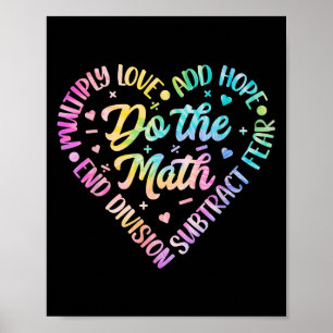 Poster Do The Math Multiply Love Add Hope Math Teacher Ti