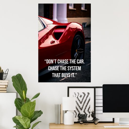 Poster Don’t Chase the Car. Chase the System That Buys It (Bureau à domicile)