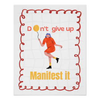 Poster Don’t Give Up Manifest It Motivational Quot Perfect Poster