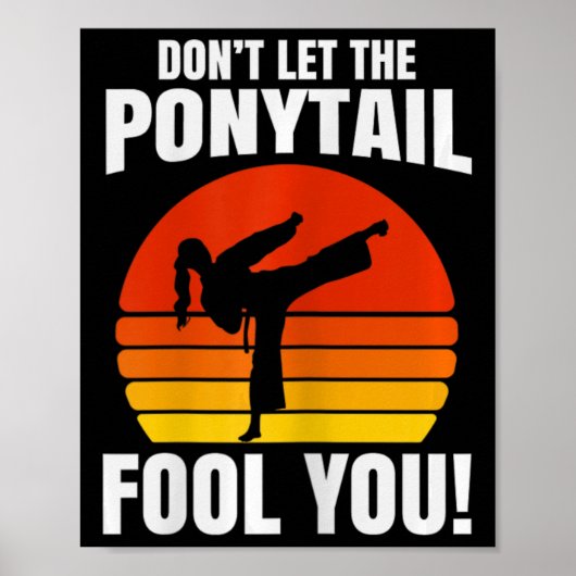 Poster Don’t Let The Ponytail Fool You Karate Kick (Devant)