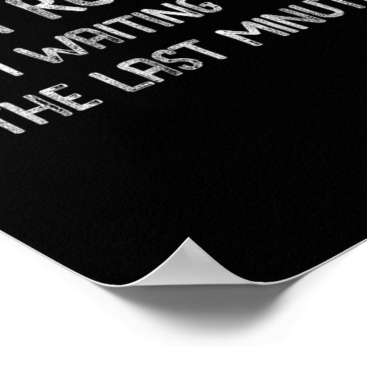 Poster Don’t Rush Me! I’m Waiting Till The Last Minute - (Coin)