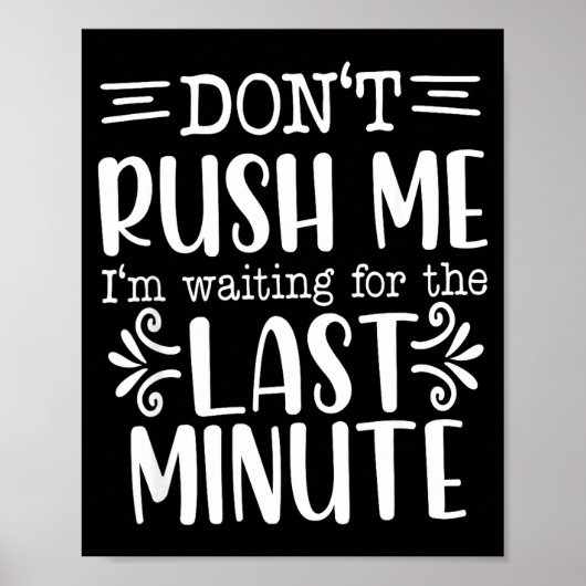 Poster Don’t Rush Me, Sarcastic Quotes Funny  (Devant)