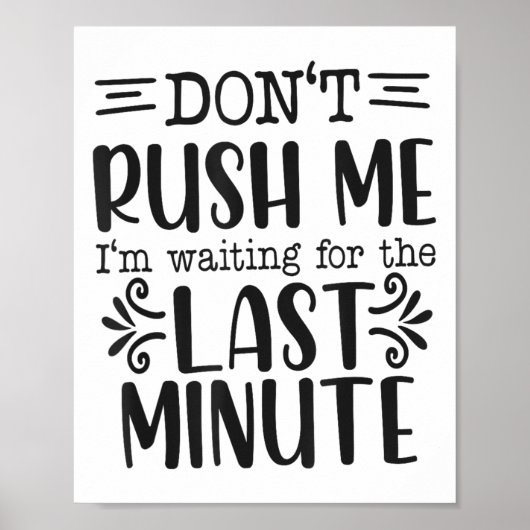 Poster Don’t Rush Me, Sarcastic Quotes Funny  (Devant)