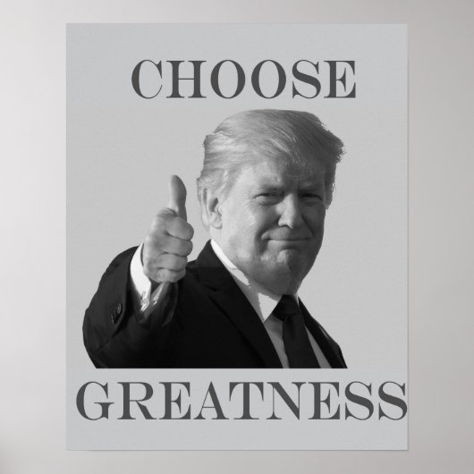 Poster Donald Trump Choose Greatness (Devant)