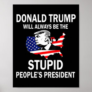 Poster Donald Trump sera toujours le président des gens s