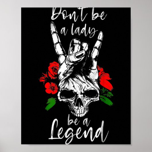 Poster Dont Be A Lady Be A Legend Skull Floral Womens Fl  (Devant)