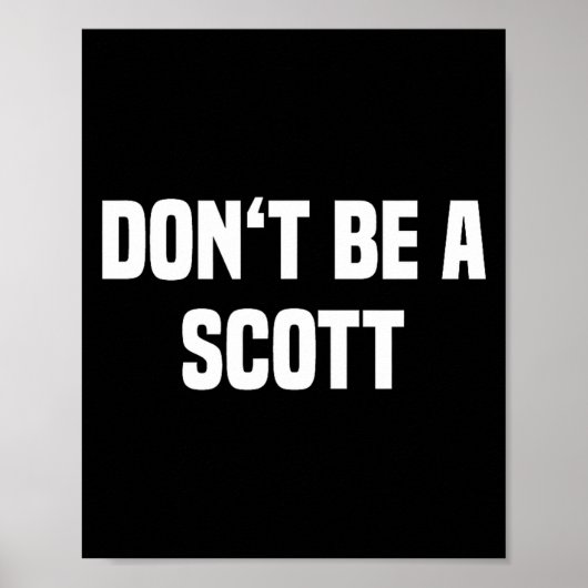 Poster Dont Be A Scott - Funny Name  (Devant)