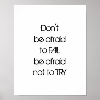 Poster Don't be afraid to FAIL be afraid not to TRY