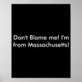 Poster Dont Blame Me Im From Machusetts  (Devant)