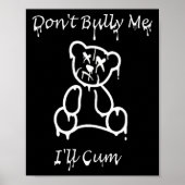 Poster Dont Bully Me Ill Come _2 (Devant)