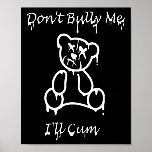 Poster Dont Bully Me Ill Come _2  (Devant)