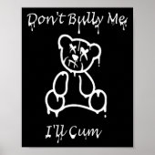 Poster Dont Bully Me Ill Come _3  (Devant)
