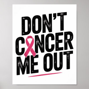 Poster Dont Cancer Me Out Nk Ribbon Breast Cancer de la p