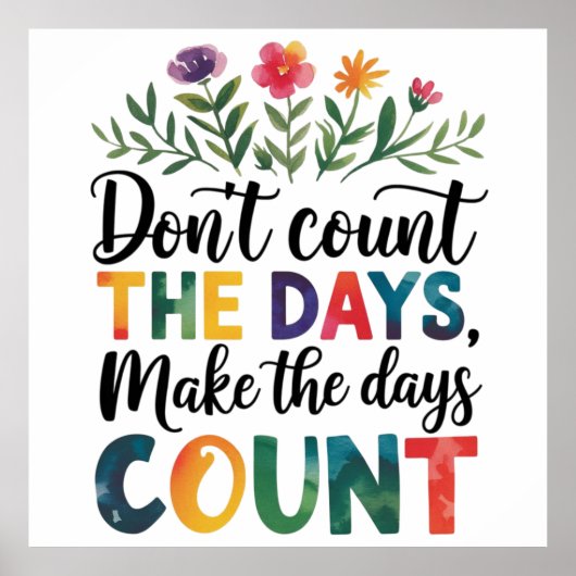 Poster Don't count the days, make the days count (Devant)