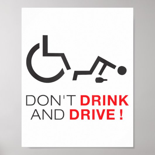 Poster Don't Drink And Drive! Funny Wheelchair Drinking (Devant)