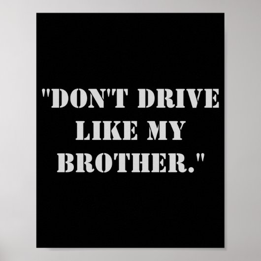 Poster Dont Drive Like My Brother  (Devant)