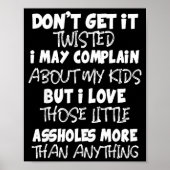 Poster Don't Get It Twisted I May Complain About My Kids  (Devant)