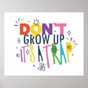 Poster Don't Grow Up It's A Trap