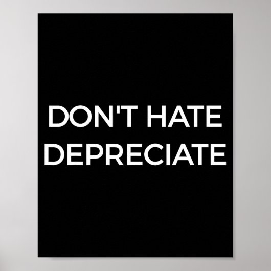 Poster Don't Hate Depreciate Accounting Pun Funny Jokes S (Devant)