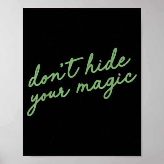 Poster Don't Hide Your Magic Motivational Quote Sitive Vi (Devant)